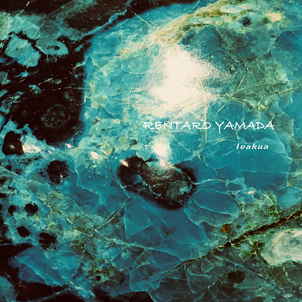 Rentaro　Yamada　「Ioakua」